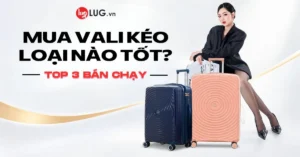 mua vali keo loai nao tot 699a217d 6e22 4b2f 9ae8 ce9ef48d9dfa